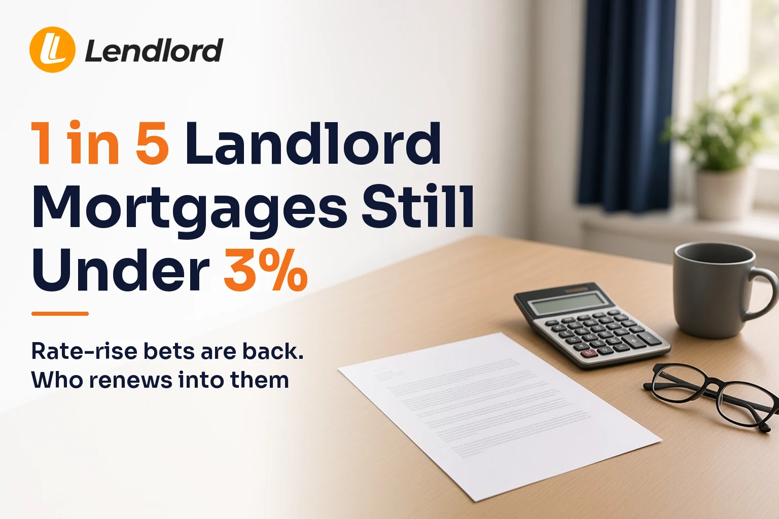 Rate-Rise Bets Are Back. 1 in 5 Landlord Mortgages Still Sit Under 3%