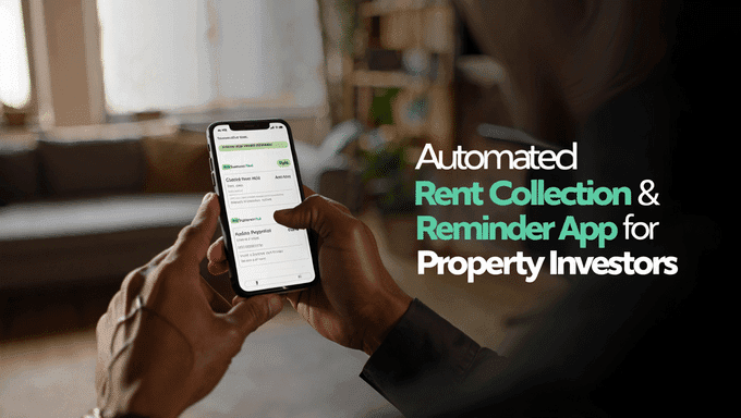 Automated Rent Collection & Reminder App for Property Investors