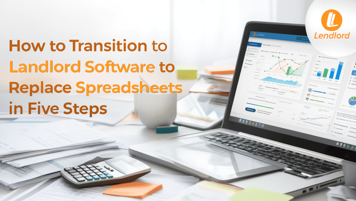 How to Transition to Landlord Software to Replace Spreadsheets in Five Steps