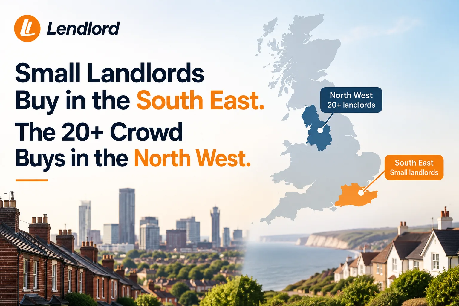 Small Landlords Buy in the South East. The 20+ Crowd Buys in the North West