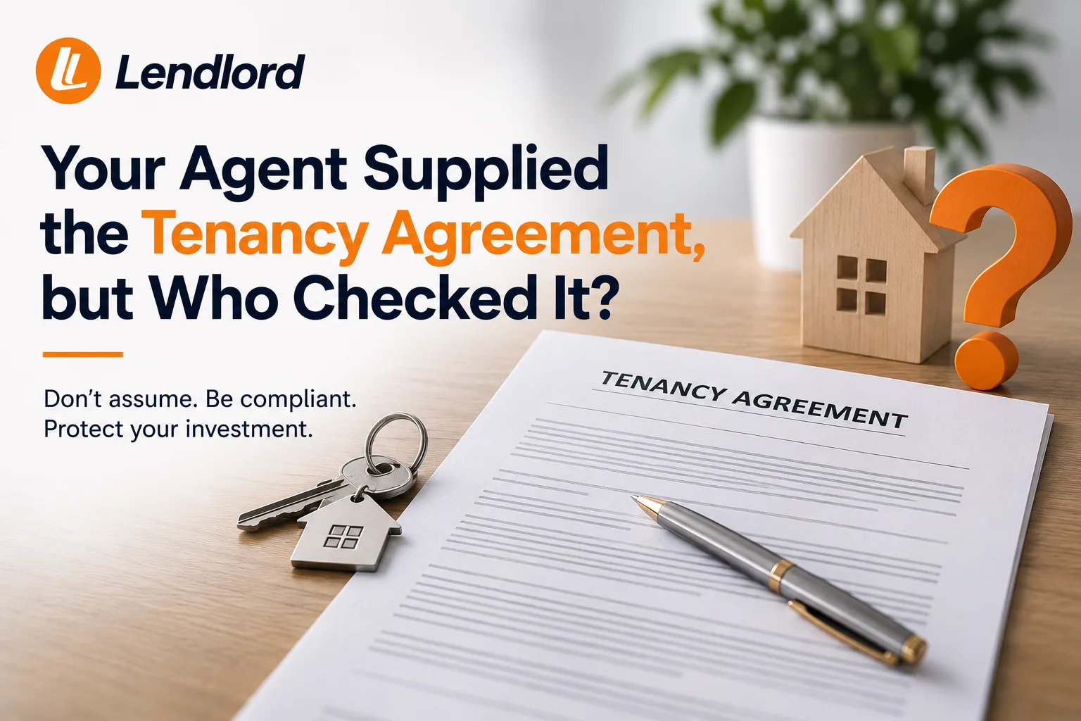 Your Agent Supplied the Tenancy Agreement, but Who Checked It?