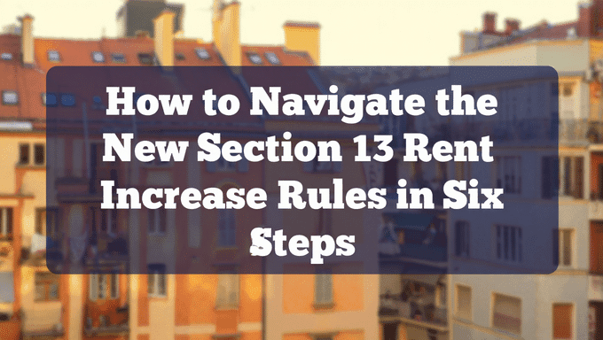 How to Navigate the New Section 13 Rent Increase Rules in Six Steps