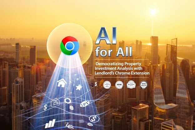 AI for All: Democratizing Property Investment Analysis with Lendlord's Chrome Extension