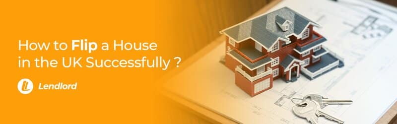 How to Flip a House in the UK Successfully ?