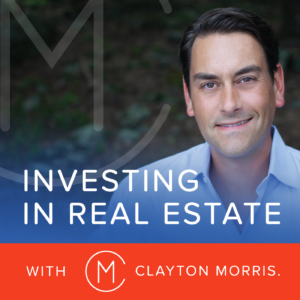 12. Investing In Real Estate With Clayton Morris