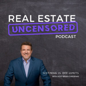 32. Uncensored Real Estate Podcast 300x300