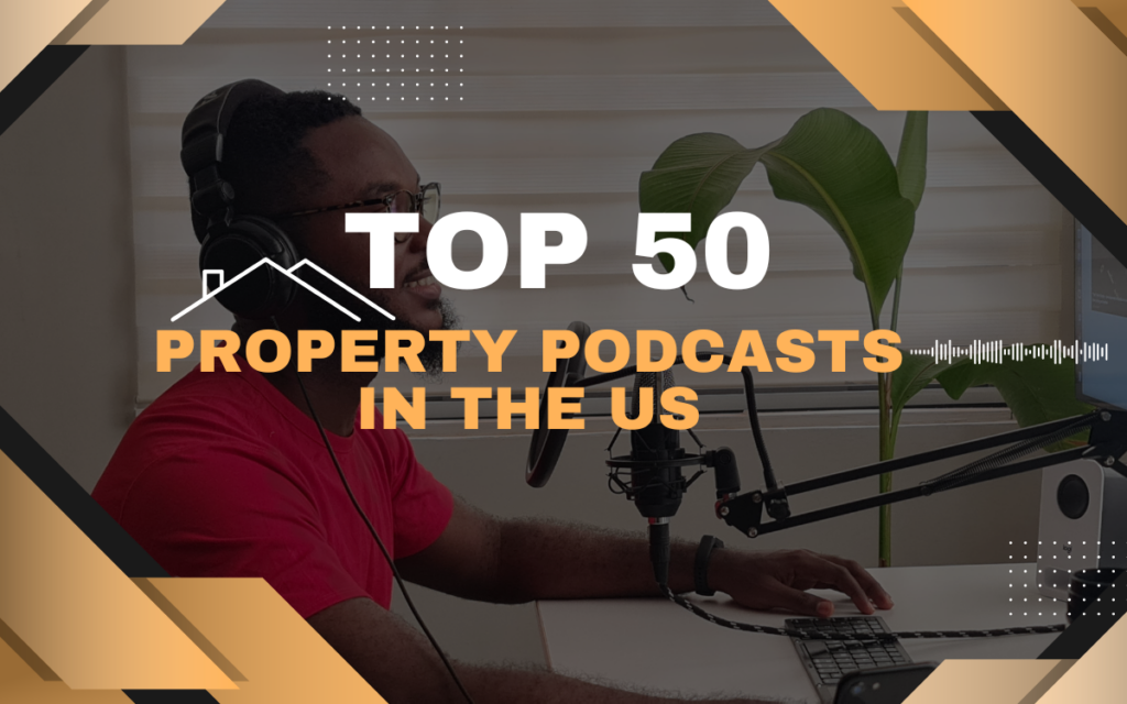 Top 50 Property Podcasts In The US 1024x640